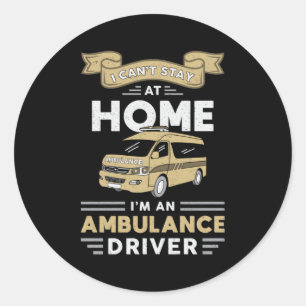 I'm An Ambulance Driver Paramedic Emergency Emt Classic Round Sticker