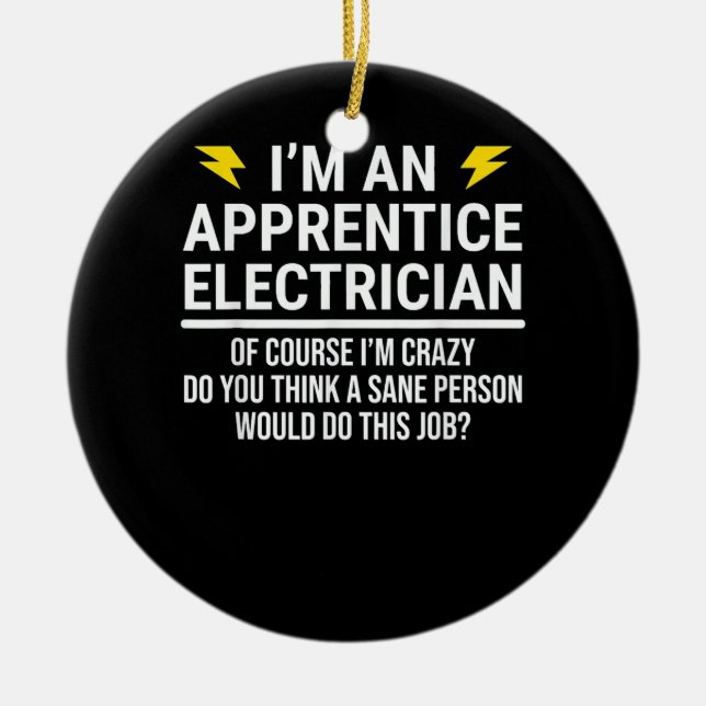 I'm An Apprentice Electrician Ceramic Ornament (Front)
