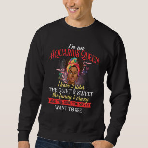 I'm An Aquarius Queen Zodiac Sign Astrology Astro Sweatshirt