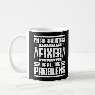 I'm An Architect Fixer Of All Problems Vintage Coffee Mug