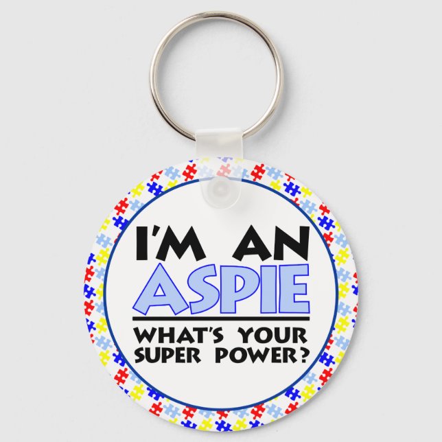 I'm an Aspie. What's Your Super Power? Key Ring (Front)