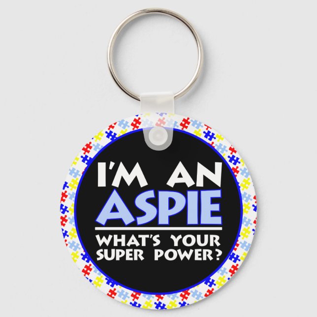 I'm an Aspie. What's Your Super Power? Key Ring (Front)