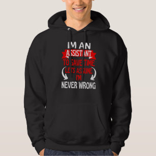 Im An Assistant To Save Time Let's Assume I'm Neve Hoodie
