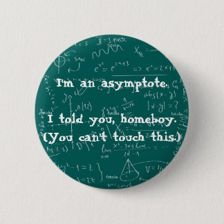 I'm an asymptote pin