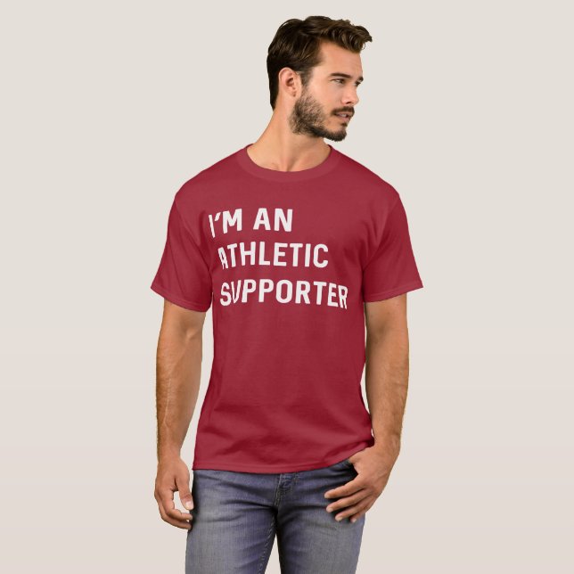 I'm An Athletic Supporter T-Shirt (Front Full)