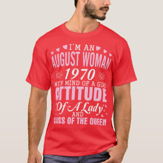 Im An August Woman 1970 With Mind Of A Girl Attitu T-Shirt