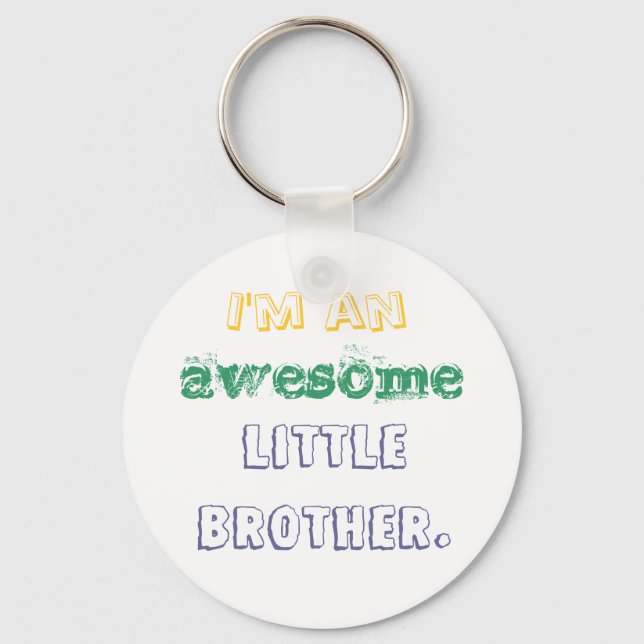 I'm an awesome little brother. key ring (Front)