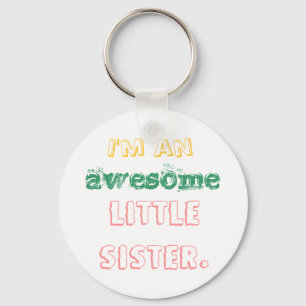 I'm an awesome little sister. key ring