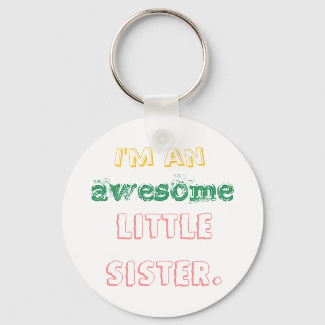 I'm an awesome little sister. key ring (Front)