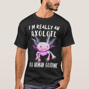 Im An Axolotl In A Human Funny Halloween Costume T-Shirt