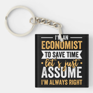 I'm An Economist To Save Time Let's Just Assume Key Ring
