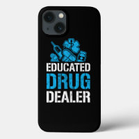 IM An Educated Drug Dealer Funny Pharmacist