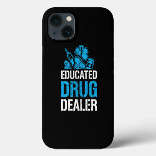 IM An Educated Drug Dealer Funny Pharmacist iPhone 13 Case