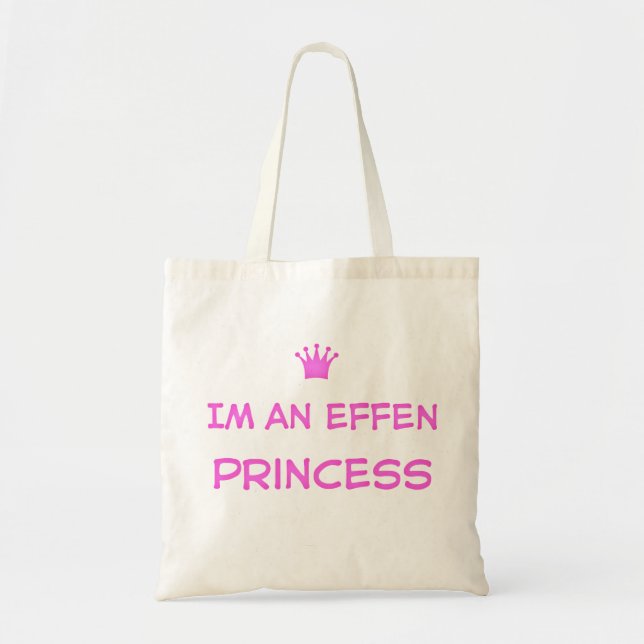 Im an Effen Princess tote bag (Front)
