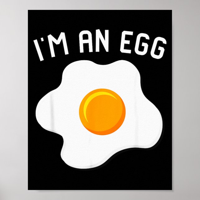 I'm An Egg Costume Funny Halloween Present Fried E Poster (Front)