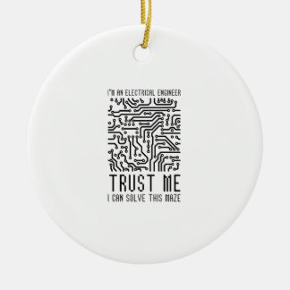 I'M AN ELECTRICAL ENGINEER CERAMIC ORNAMENT