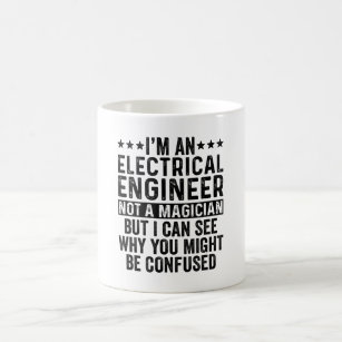 I'm An Electrical Engineer Not A Magician Funny Coffee Mug