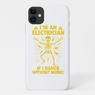 Im An Electrician If I Dance Without Music iPhone 11 Case