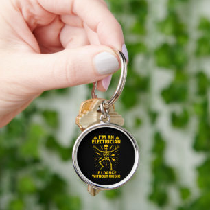 Im An Electrician If I Dance Without Music Key Ring