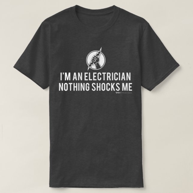 Im An Electrician Nothing Shocks Me Word  T-Shirt (Design Front)