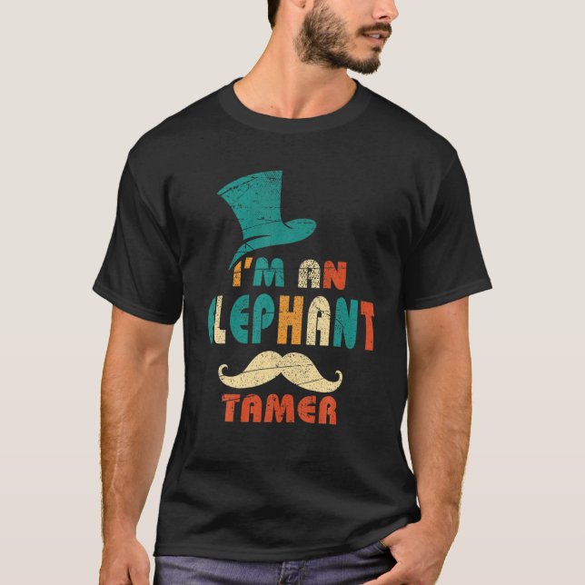 I'm An Elephant Tamer Costume T-Shirt (Front)