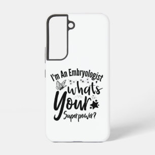 I'm An Embryologist What's Your Superpower? Samsung Galaxy Case