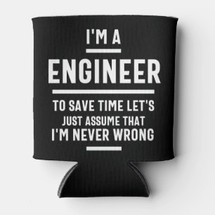 I'm an Engineer - Engineering Funny Can Cooler