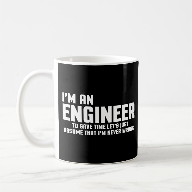 I'm An Engineer Funny Quote Coffee Mug (Left)