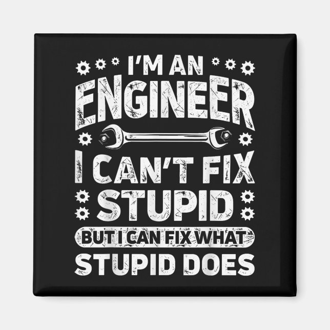 I'm An Engineer I Can't Fix Stud Funny Engineering Magnet (Front)