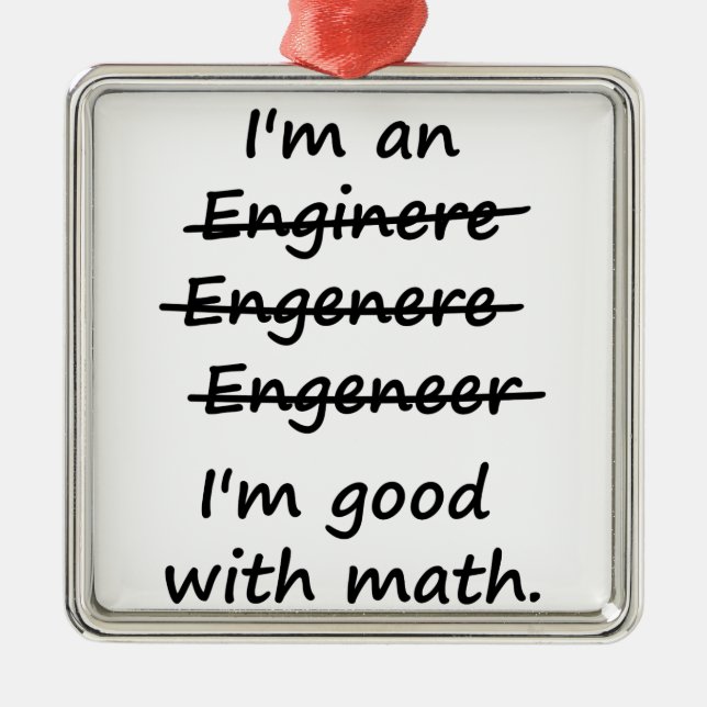 I'm an Engineer I'm Good at Math Metal Tree Decoration (Front)