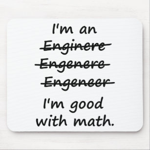 I'm an Engineer I'm Good at Math Mouse Pad