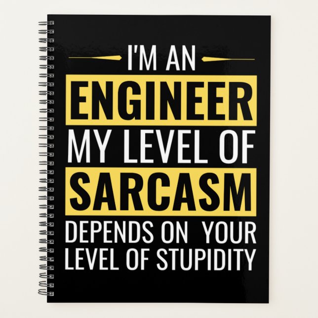 Im An Engineer My Level Of Sarcasm, Engineer Gifts Planner (Front)