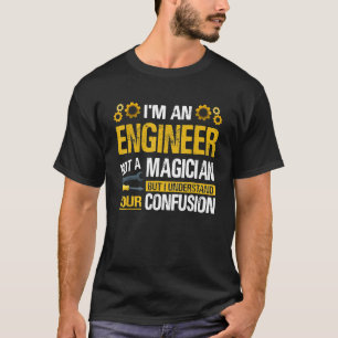 Im An Engineer Not A Magician Engineer Pride Mecha T-Shirt