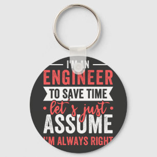 I'm AN ENGINEER, To Save Time Let's Just Assume Key Ring