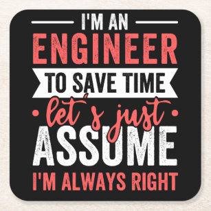 I'm AN ENGINEER, To Save Time Let's Just Assume Square Paper Coaster