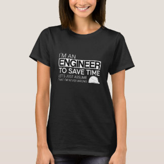 I'm An Engineer To Save Time T-Shirt