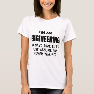 I'm An Engineering- Funny Engineering Joke T-Shirt