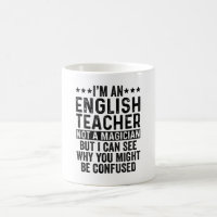 I'm An English Teacher Not A Magician Funny