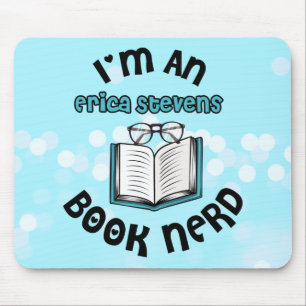 I'm an Erica Stevens Book Nerd Mouse Pad