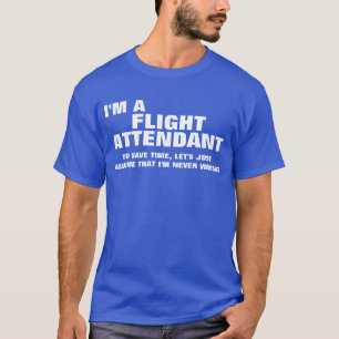 I'm an Flight Attendant To Save Time T-Shirt
