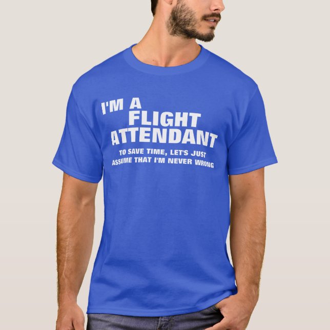 I'm an Flight Attendant To Save Time T-Shirt (Front)