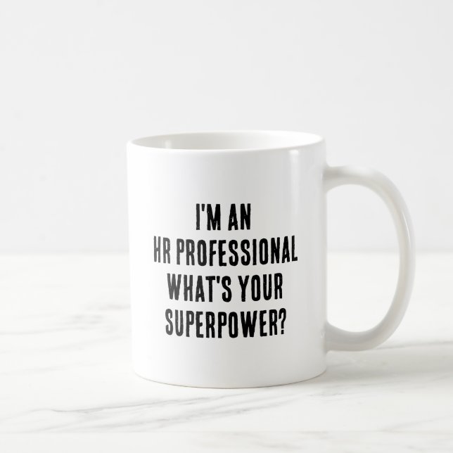 I'm An HR Professional What's your Superpower Coffee Mug (Right)