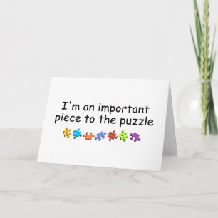 Im An Important Piece Of The Puzzle Card