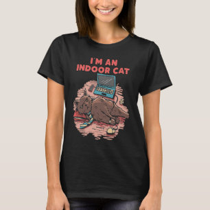 I'm An Indoor Cat Designs For Introvert T-Shirt
