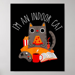 I'm An Indoor Cat Funny Reading Coffee Gaming Cat Poster