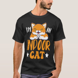 I'm An Indoor Cat Kitty Kitten Indoor Cat T-Shirt