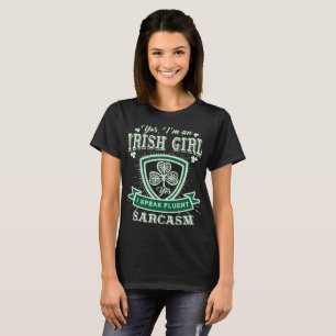 I'm An Irish Girl I Speak Fluent Sarcasm T-Shirt