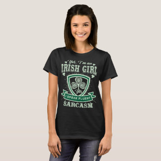 I'm An Irish Girl I Speak Fluent Sarcasm T-Shirt