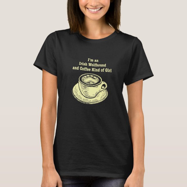 Im An Irish Wolfhound And Coffee Kind Of Girl Hunt T-Shirt (Front)