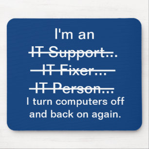 I'm an IT Support, Fixer, Person... (blue) Mouse Pad